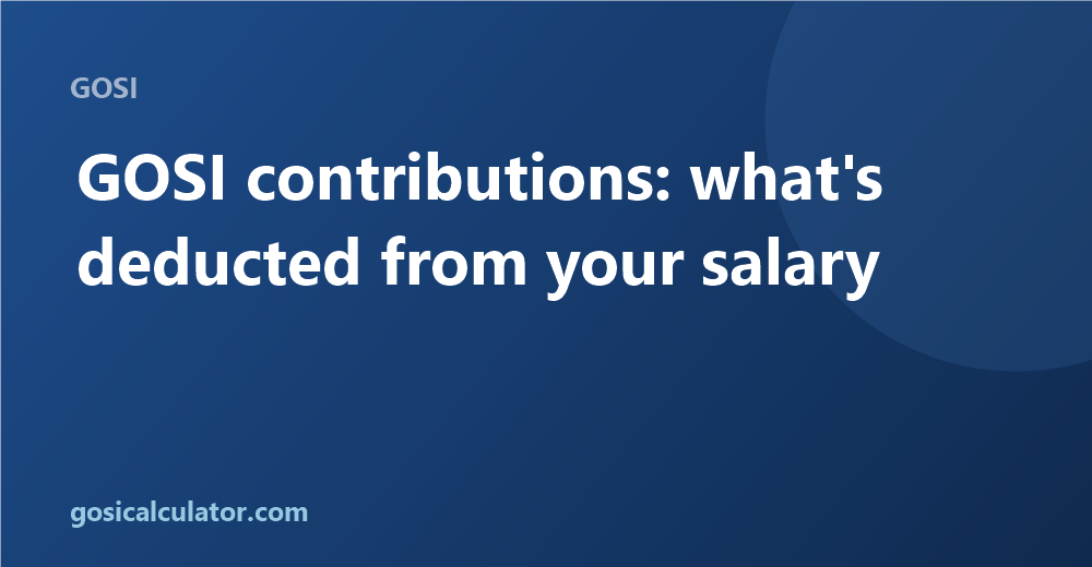 GOSI Contributions Explained: What's Deducted From Your Salary